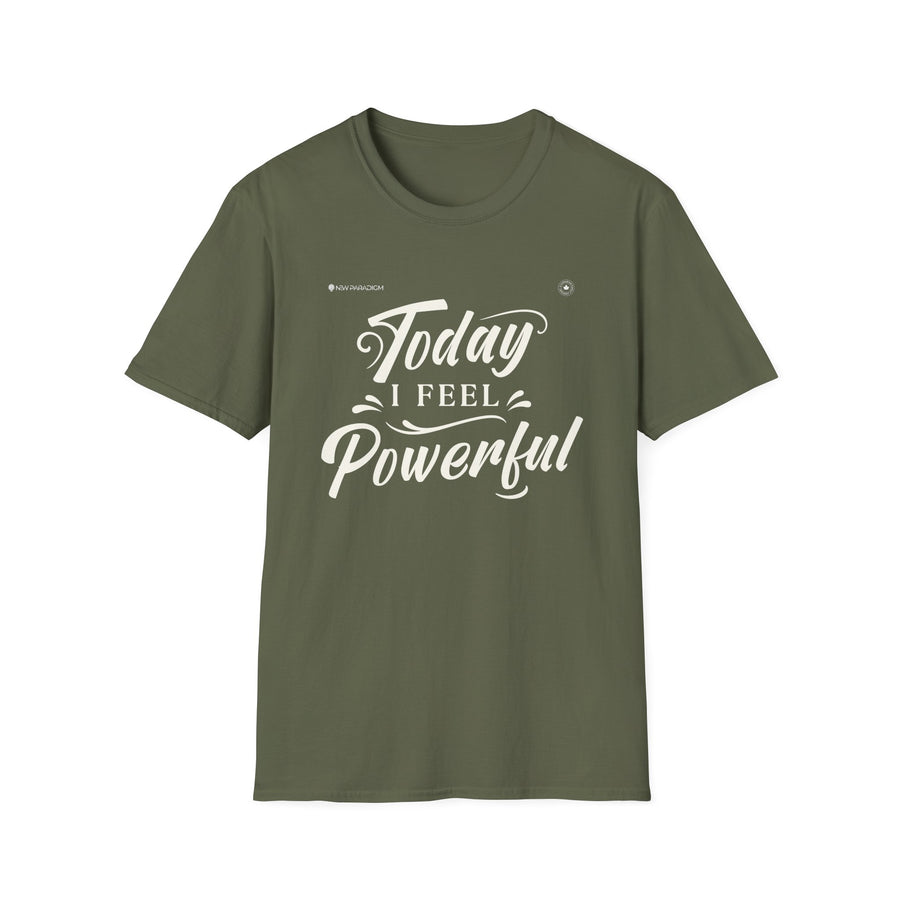 Unisex T-shirt- Today I Feel Powerful