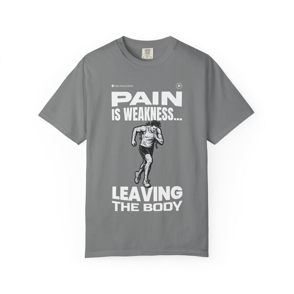 Unisex Tshirt- Pain is weakness