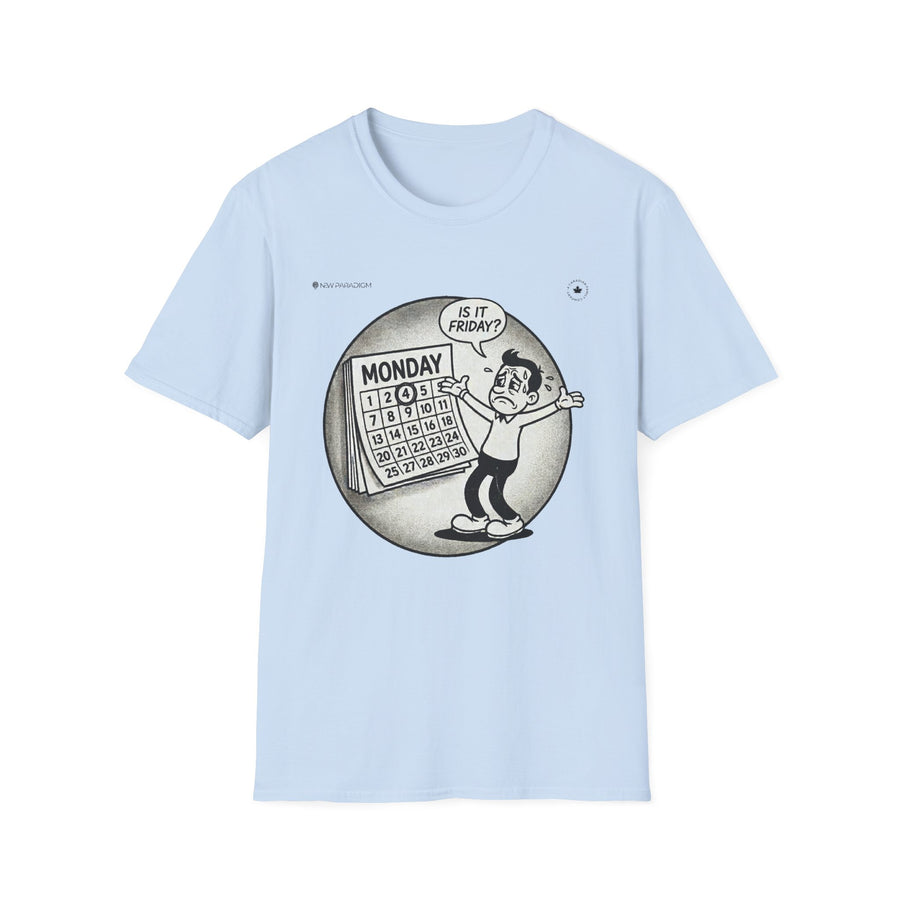Funny Unisex T-Shirt - Monday