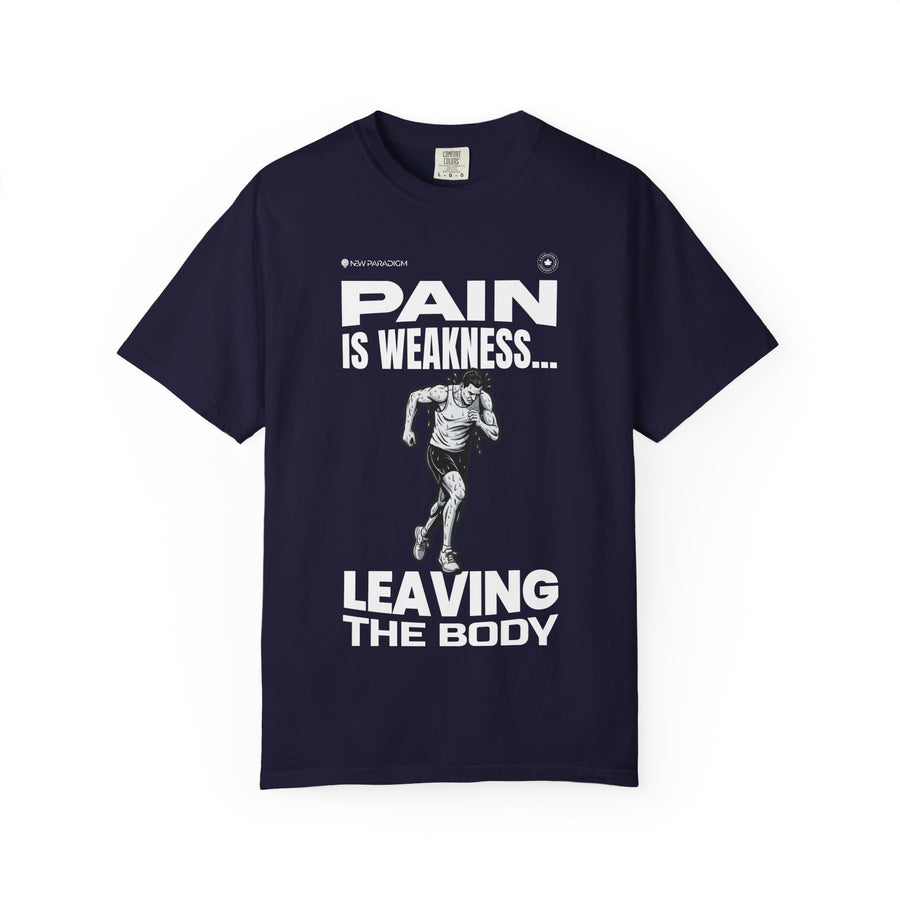 Unisex Tshirt- Pain is weakness