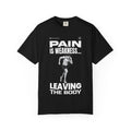 Unisex Tshirt- Pain is weakness