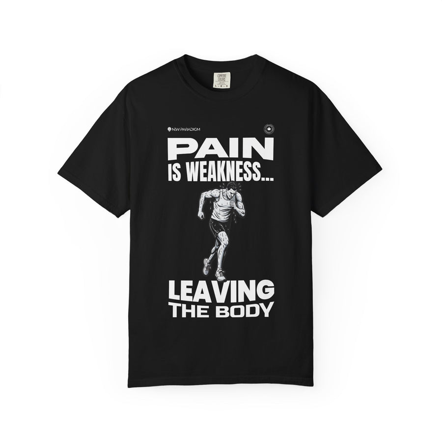 Unisex Tshirt- Pain is weakness
