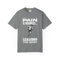 Unisex Tshirt- Pain is weakness