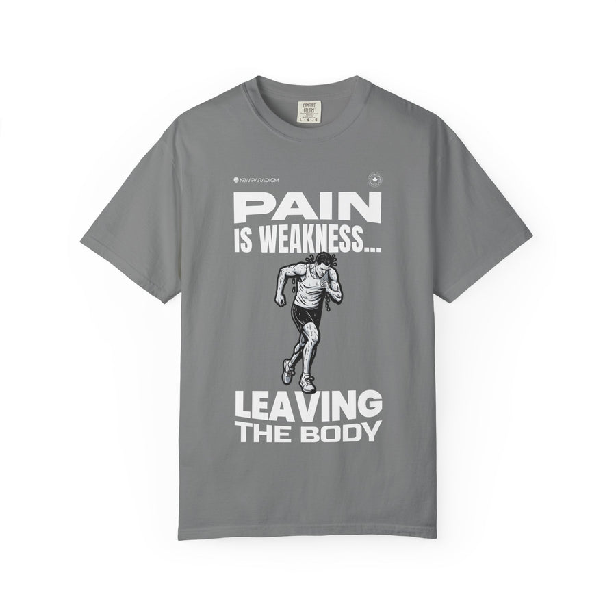 Unisex Tshirt- Pain is weakness
