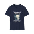 Motivational Men T-Shirt - You Could