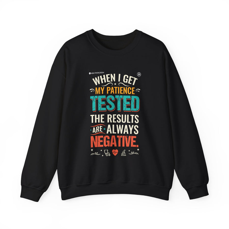 Funny Unisex Sweatshirt -Patience