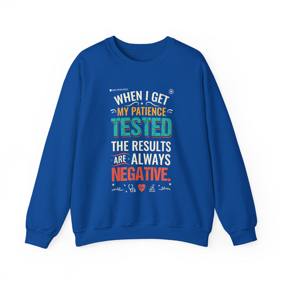 Funny Unisex Sweatshirt -Patience