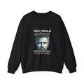 Men Sweatshirt - You Could
