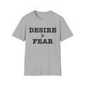 Motivational Unisex T-shirt- Desire > Fear