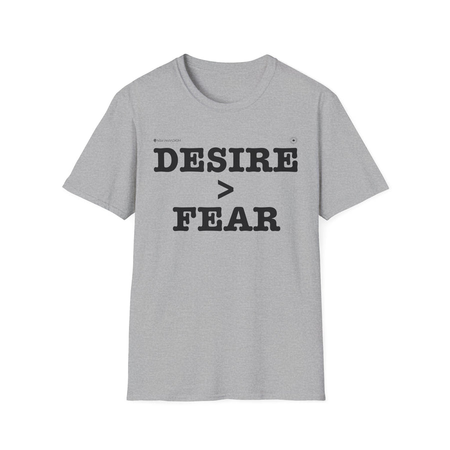 Motivational Unisex T-shirt- Desire > Fear