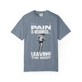 Unisex Tshirt- Pain is weakness