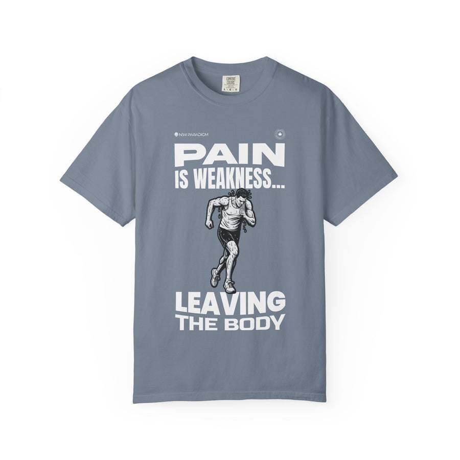 Unisex Tshirt- Pain is weakness