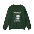 Men Sweatshirt - You Could