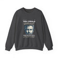 Men Sweatshirt - You Could