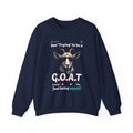 Funny Men Sweatshirt - G O A T