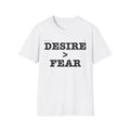 Motivational Unisex T-shirt- Desire > Fear