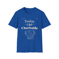 Women T-Shirt - Today I Feel Charitable