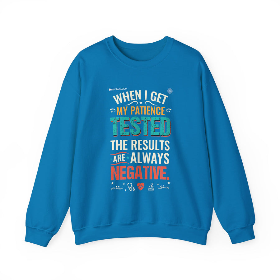 Funny Unisex Sweatshirt -Patience