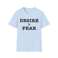 Motivational Unisex T-shirt- Desire > Fear