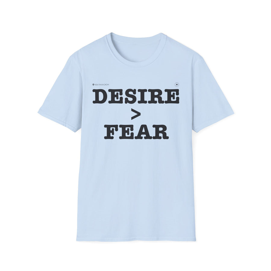 Motivational Unisex T-shirt- Desire > Fear