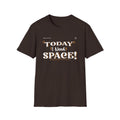 Unisex T-Shirt -Today I Need Space
