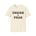 Motivational Unisex T-shirt- Desire > Fear